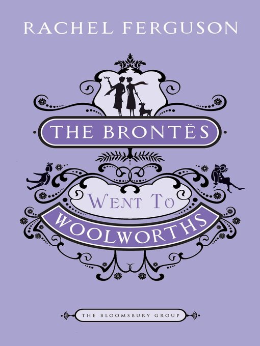 Title details for The Brontes Went to Woolworths by Rachel Ferguson - Available